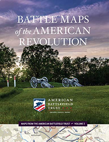 Battle Maps of the American Revolution (3) (Maps from the American Battlefield Trust)