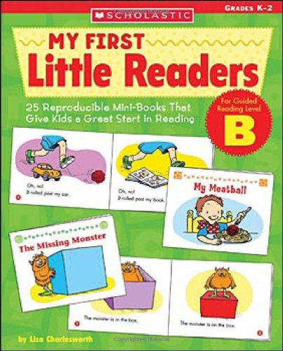 My First Little Readers - Level B: 25 Reproducible Mini-Books That Give Kids a Great Start in Reading