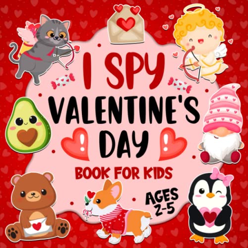 I Spy Valentine's Day Book for Kids Ages 2-5: Valentines Day Activity Book for Kids, Interactive Guessing Game and Coloring for Toddlers & Preschoolers