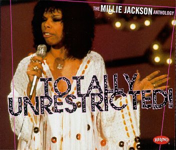 Totally Unrestricted! The Millie Jackson Anthology