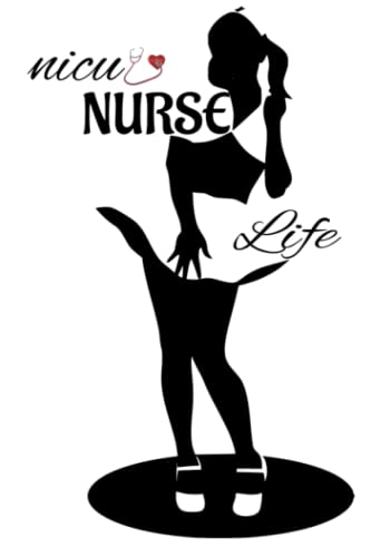 NICU Nurse Life: A Journal for Quotes, Memories, and Stories of your Patients; Great Graduation Gift for Nurses, Doctors or Nurse Practitioners