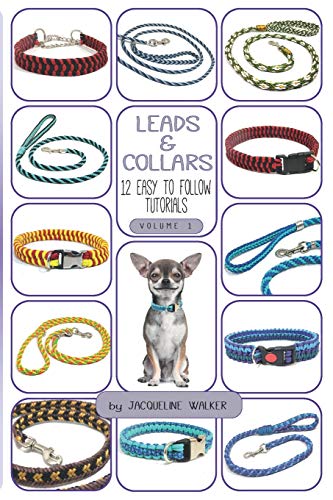 Leads and Collars - 12 Easy to follow tutorials: Paracord projects and Kumihimo (Collars and Leads)