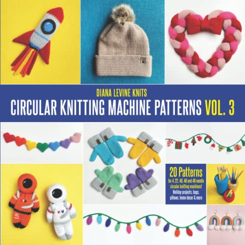 Circular Knitting Machine Patterns Vol. 3: 20 Patterns for 4, 22, 40, 46 and 48 Needle Circular Knitting Machines