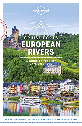 Lonely Planet Cruise Ports European Rivers 1 (Travel Guide)