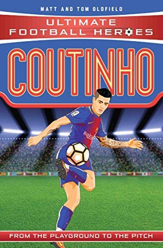 Coutinho (Ultimate Football Heroes) - Collect Them All!: From the Playground to the Pitch