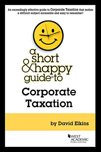 A Short & Happy Guide to Corporate Taxation (Short & Happy Guides)