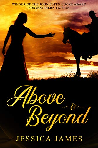 Above and Beyond: A Clean and Wholesome Novel of the Civil War: Christian Inspirational Historical Fiction (Military Heroes Through History Book 2)