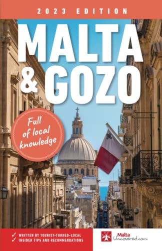 Malta & Gozo 2023: A travel guide book from Malta Uncovered full of local knowledge