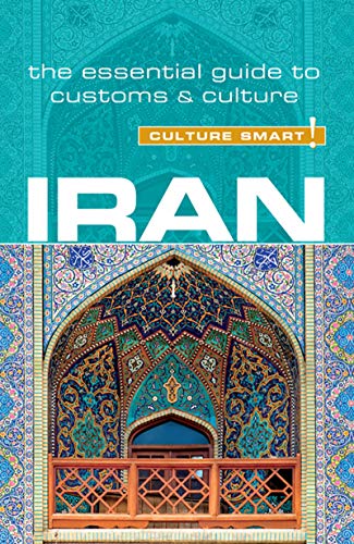 Iran - Culture Smart!: The Essential Guide to Customs & Culture