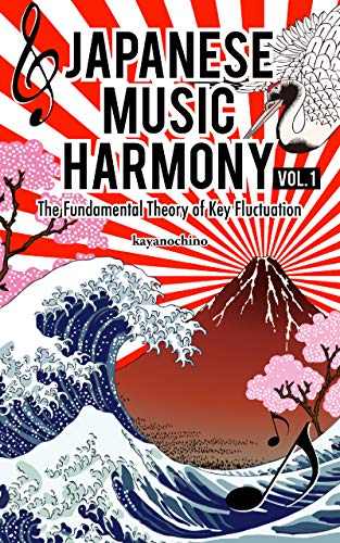 Japanese Music Harmony: The Fundamental Theory of Key Fluctuation
