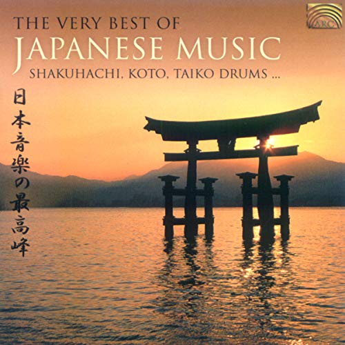 The Very Best of Japanese Music: Shakuhachi, Koto, Taiko Drums