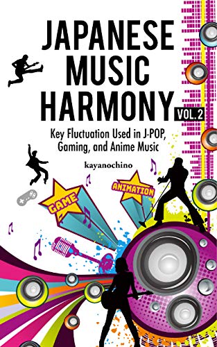 Japanese Music Harmony: Key Fluctuation Used in J-POP, Gaming, and Anime Music