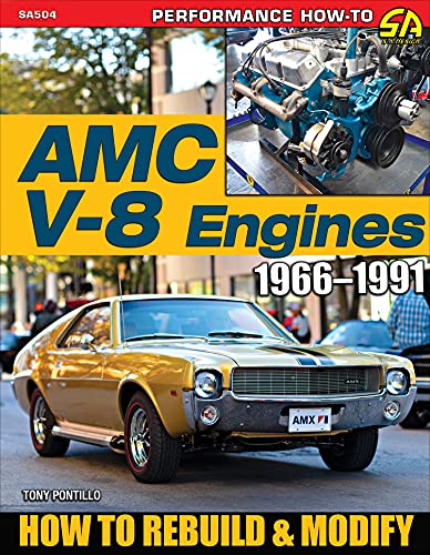 AMC V-8 Engines: Rebuild & Modify: 19661991 (Sa Design, SA504)