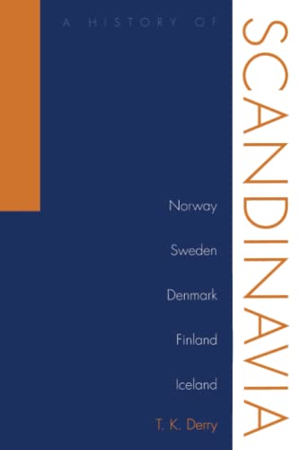 A History of Scandinavia: Norway, Sweden, Denmark, Finland, and Iceland