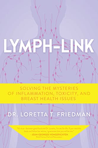 Lymph-Link: Solving the Mysteries of Inflammation, Toxicity, and Breast Health Issues