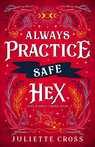 Always Practice Safe Hex: An Enemies to Lovers Witch Romance (Stay a Spell Book 4)