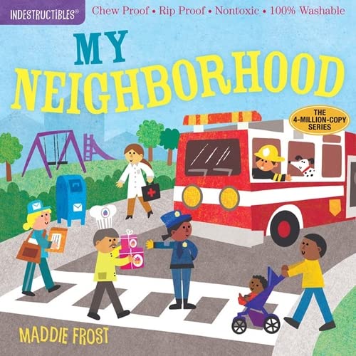 Indestructibles: My Neighborhood: Chew Proof  Rip Proof  Nontoxic  100% Washable (Book for Babies, Newborn Books, Safe to Chew)