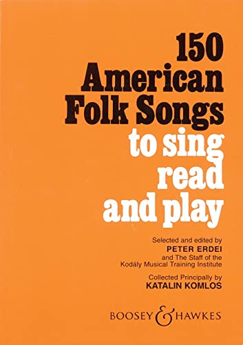 150 American Folk Songs: To Sing, Read and Play