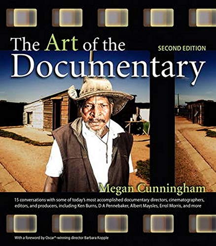 The Art of the Documentary: Fifteen Conversations With Leading Directors, Cinematographers, Editors, and Producers (Digital Video & Audio Editing Courses)