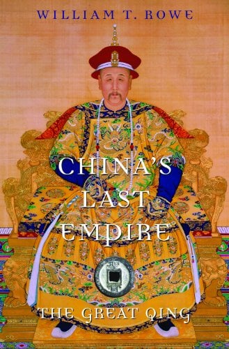 China's Last Empire: The Great Qing (History of Imperial China Book 6)