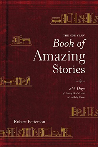 The One Year Book of Amazing Stories: 365 Days of Seeing Gods Hand in Unlikely Places