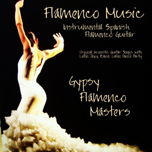 Flamenco Music - Instrumental Spanish Flamenco Guitar, Original Acoustic Guitar Songs With Latin Jazz Band, Latin Dance Party