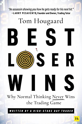 Best Loser Wins: Why Normal Thinking Never Wins the Trading Game  written by a high-stake day trader