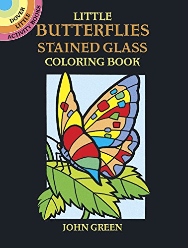 Little Butterflies Stained Glass Coloring Book (Dover Stained Glass Coloring Book)