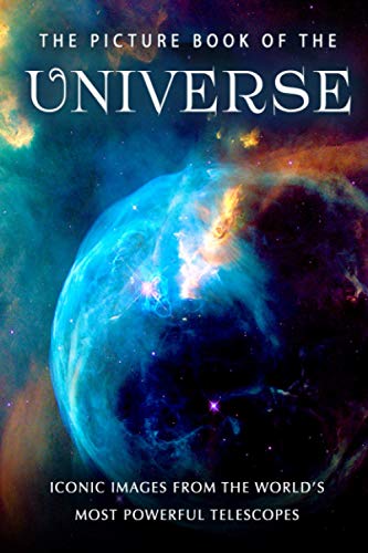 The Picture Book of the Universe / Iconic Images from the World's Most Powerful Telescopes: A Gift Book for Alzheimer's Patients and Seniors with Dementia (Picture Books - Nature)