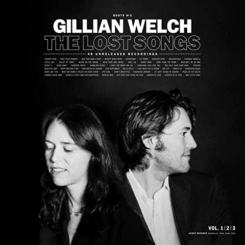 Gillian Welch and David Rawlings The Lost Songs/ B