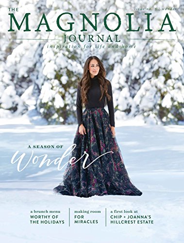 The Magnolia Journal Magazine - Issue 5 - winter 2017 - Joanna Chip Gaines