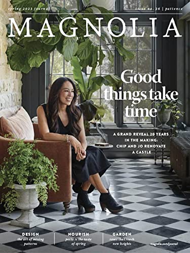 The Magnolia Journal Magazine Spring 2023 Good Things Take Time