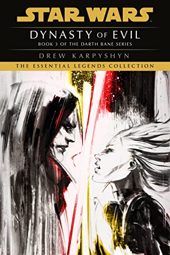 Dynasty of Evil: Star Wars Legends (Darth Bane): A Novel of the Old Republic (Star Wars: Darth Bane Trilogy - Legends)