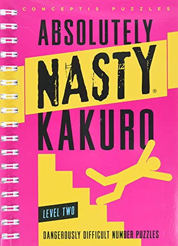 Absolutely Nasty Kakuro Level Two (Absolutely Nasty Series)