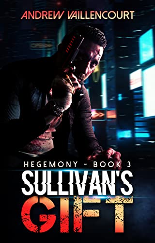 Sullivan's Gift: Hegemony, Book 3