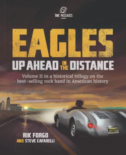 Eagles: Up Ahead in the Distance (The Eagles Trilogy)