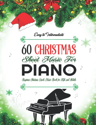 60 EASY TO INTERMEDIATE CHRISTMAS SHEET MUSIC FOR PIANO: Beginner Christmas Carols Music Book for Kids and Adults - Easy piano arrangements with Lyrics