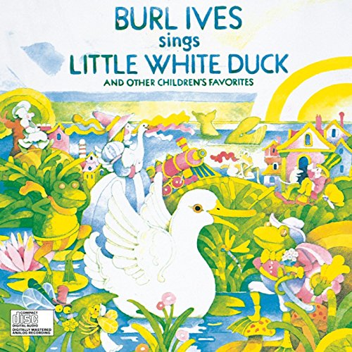 Burl Ives Sings Little White Duck And Other Children's Favorites