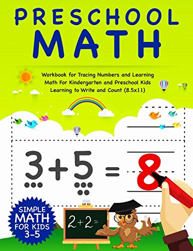 Preschool Math: Workbook For Tracing Numbers And Learning Math For Kindergarten And Preschool Kids Learning To Write and Count | Simple Math For Kids 3-5 (8.5x11) (Number Tracing Notebook)