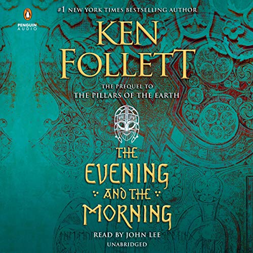 The Evening and the Morning: Kingsbridge, Book 4