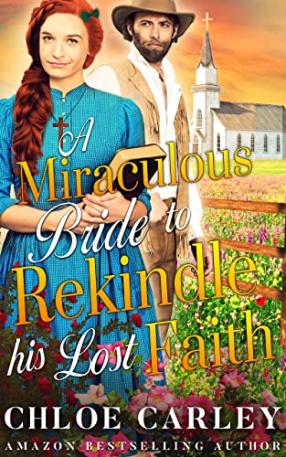 A Miraculous Bride to Rekindle his Lost Faith: A Christian Historical Romance Book