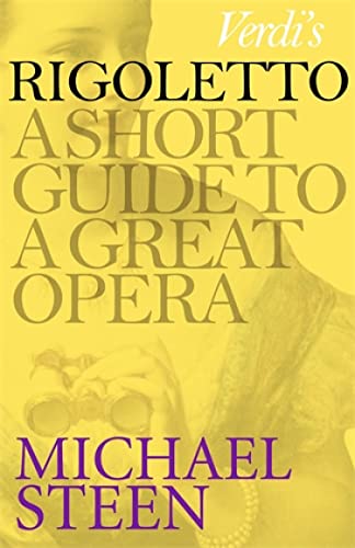 Verdi's Rigoletto: A Short Guide to a Great Opera (Great Operas)