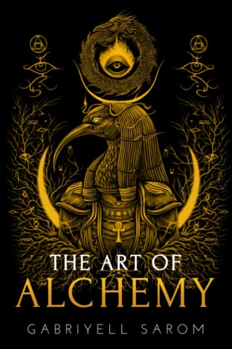 The Art of Alchemy: Inner Alchemy & the Revelation of the Philosophers Stone (The Sacred Mystery)