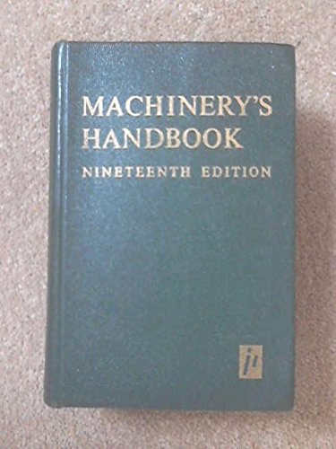 Machinery`s handbook: a reference book for the mechanical engineer, draftsman, toolmaker and machinist