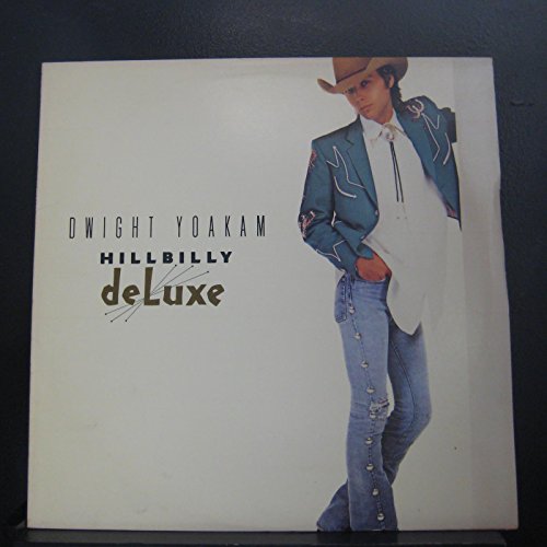 DWIGHT YOAKAM - hillbilly deluxe REPRISE 25567 (LP vinyl record)