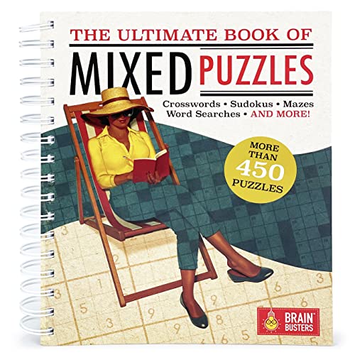 The Ultimate Book of Mixed Puzzles: More than 450 Puzzles for Adults Including Word Searches, Crosswords, Sudoku, Mazes and More! (Part of the Brain Busters Puzzle Collection) (Big Book of Puzzles)
