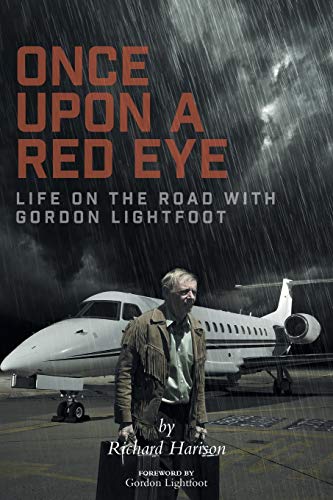 Once Upon a Red Eye: Life on the Road with Gordon Lightfoot