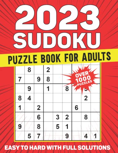 2023 Sudoku Puzzle Book For Adults: 1000+ Sudoku Puzzles from Easy to Hard With Full Solutions, Tons of Challenge for your Brain.(Sudoku Puzzles for Adults).