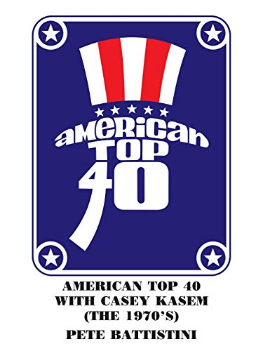 AMERICAN TOP 40 WITH CASEY KASEM (THE 1970'S)