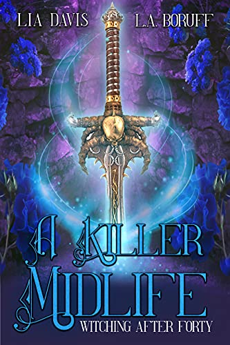 A Killer Midlife: A Paranormal Women's Fiction Novel (Witching After Forty Book 9)